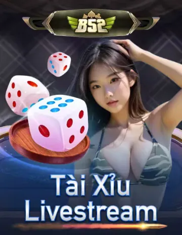 Hình ảnh game B52 Tài Xỉu Livestream